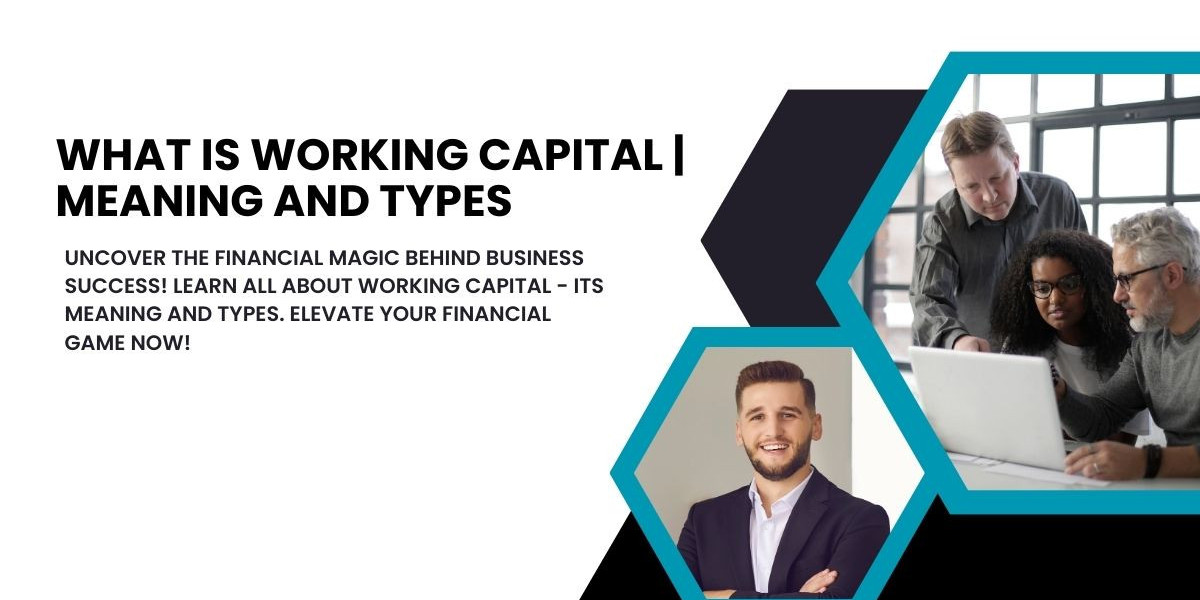 What is working capital | Meaning and types