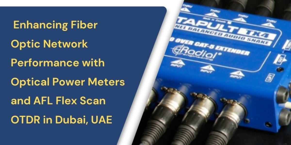 Enhancing Fiber Optic Network Performance with Optical Power Meters and AFL Flex Scan OTDR in Dubai, UAE