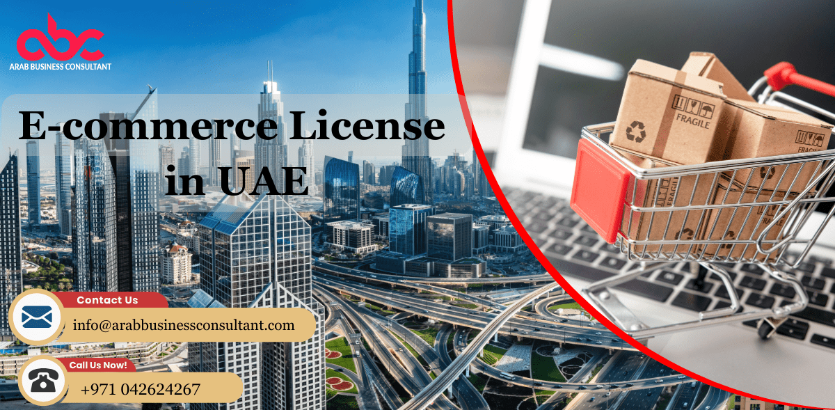Get an E-Commerce License in UAE in 6 Easy Steps