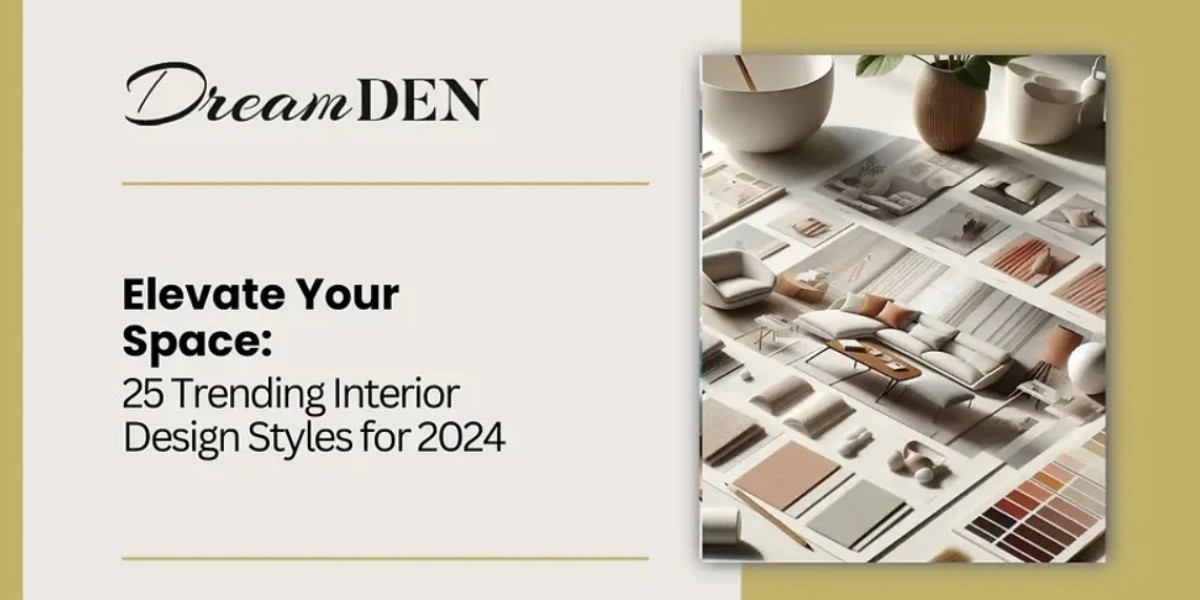 Elevate Your Space: 25 Trending Interior Design Styles for 2024