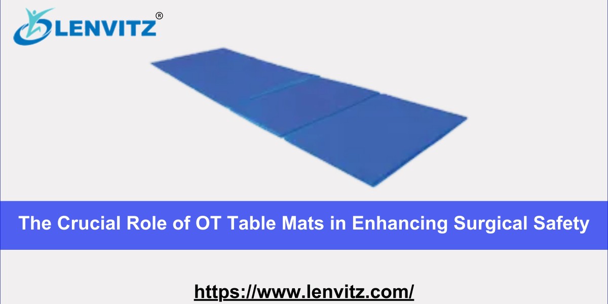 The Crucial Role of OT Table Mats in Enhancing Surgical Safety