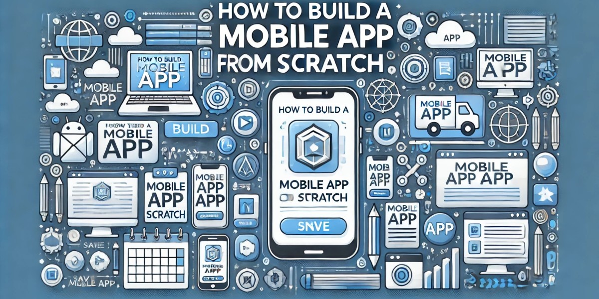 How to Build a Mobile App from Scratch
