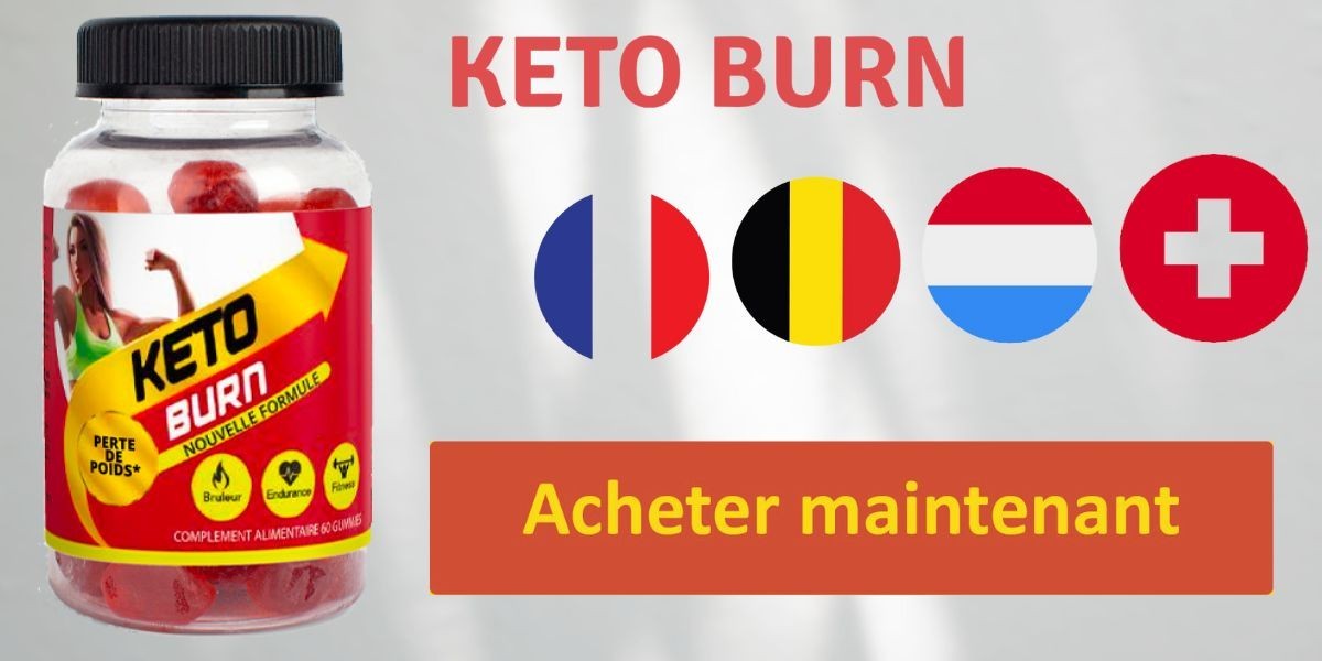 Keto Burn Gummies Support Supplement France (FR, BE, LU & CH) Site officiel, fonctionnement, prix et avis [Mise à jo