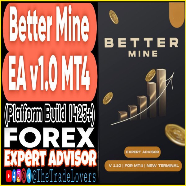 Better Mine EA v1.10 MT4 (Works on Build 1425+) | Forex Robot | MT4 Expert Advisor - The Trade Lovers