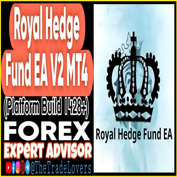 Royal Hedge Fund EA V2 MT4 (Works on Build 1428+) | Forex Robot | MT4 Expert Advisor - The Trade Lovers