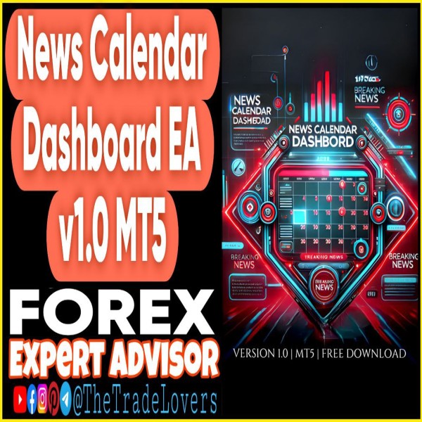 News Calendar Dashboard EA v1.0 MT5 (Works on Build 4620+) | Forex Robot | MT5 Expert Advisor - The Trade Lovers