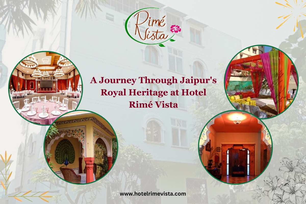 A Journey Through Jaipur’s Royal Heritage at Hotel Rimé Vista