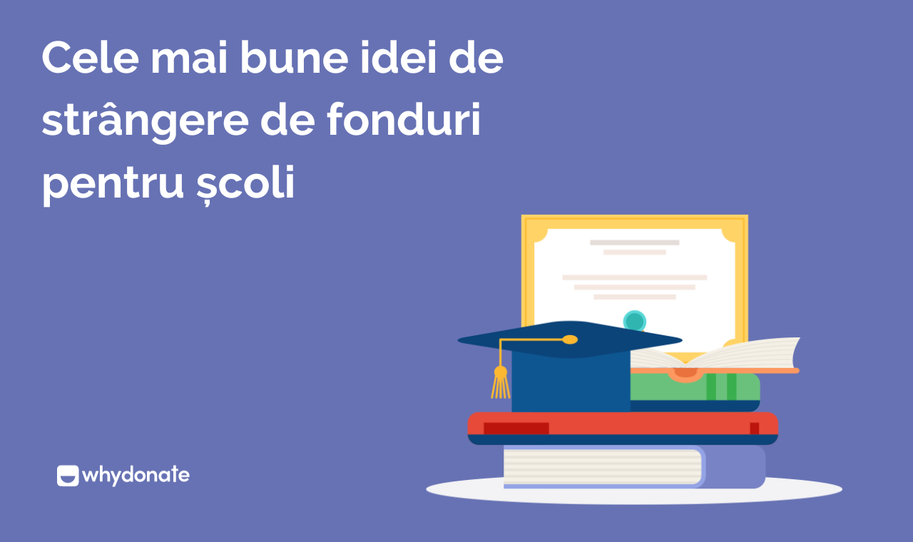 Cele Mai Bune Idei De Strângere De Fonduri Pentru școli - WhyDonate