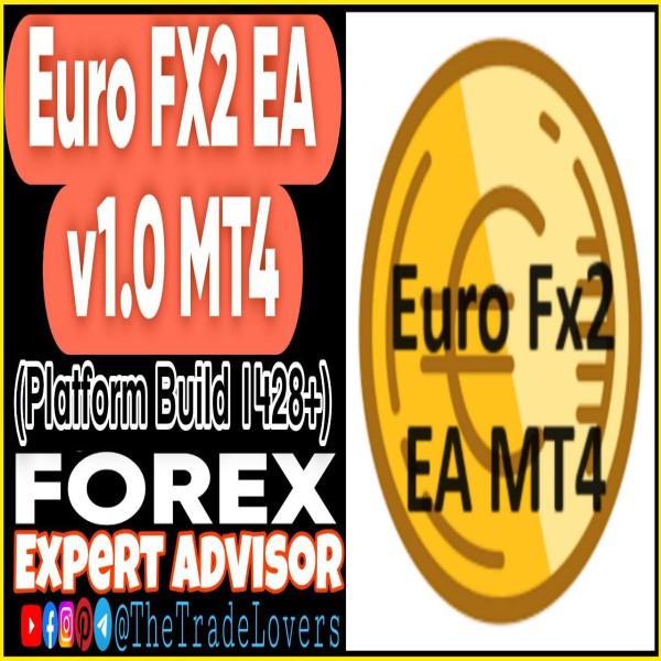 Euro Fx2 EA v1.0 MT4 (Works on Build 1428+) | Forex Robot | MT4 Expert Advisor - The Trade Lovers