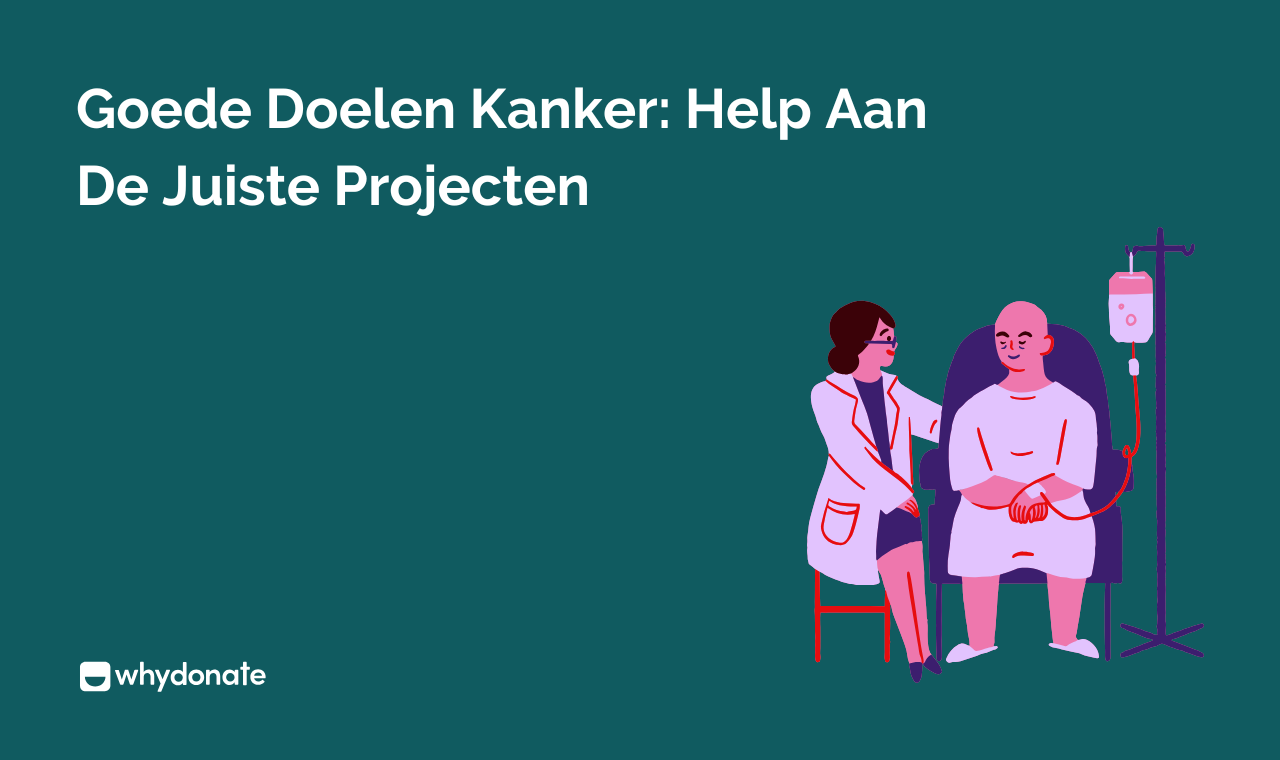 Goede Doelen Kanker: Help Aan De Juiste Projecten