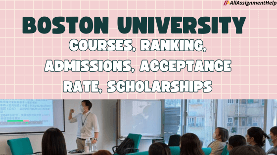 Boston University – Courses, Ranking, Admissions, Acceptance Rate, Scholarships