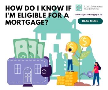 How Do I Know If I’m Eligible for a Mortgage?