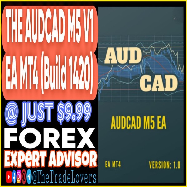 AUDCAD EA M5 V1.0 MT4 (Works on Build 1421+) | Forex Robot | MT4 Expert Advisor - The Trade Lovers