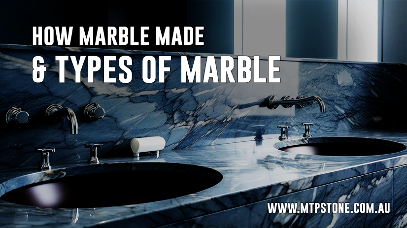 How Marble Made & Types of Latest Marbles | MTP Stone