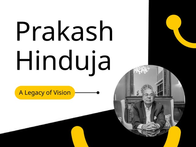 Prakash Hinduja - A Visionary Leader and Philanthropist | PPT