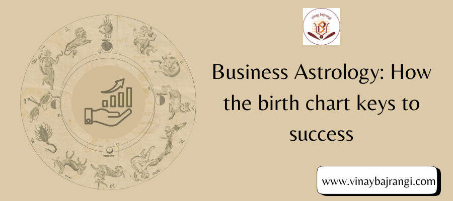 Business Astrology: How the birth chart keys to success