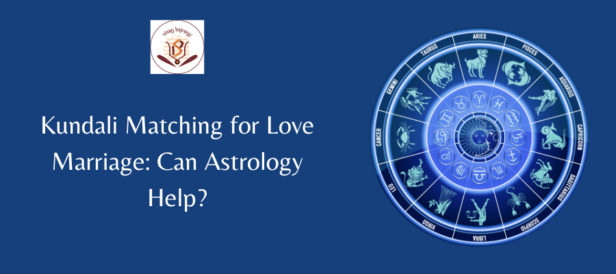 Kundali Matching for Love Marriage: Can Astrology Help?