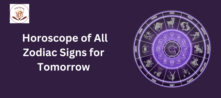 Horoscope of All Zodiac Signs for Tomorrow