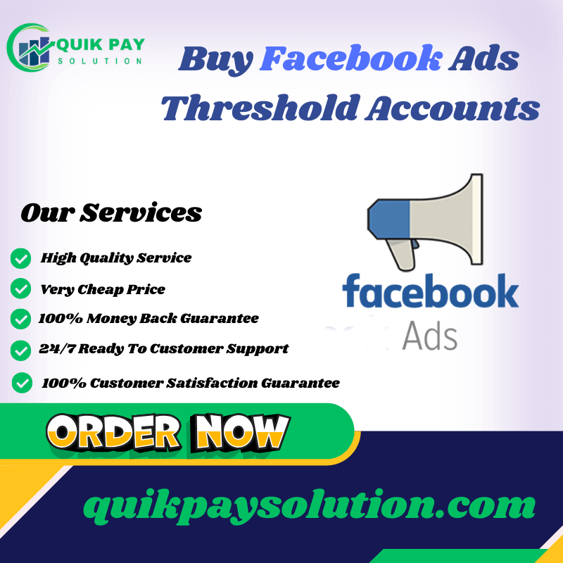 Buy Facebook Ads Threshold Accounts - Quik Pay Solution