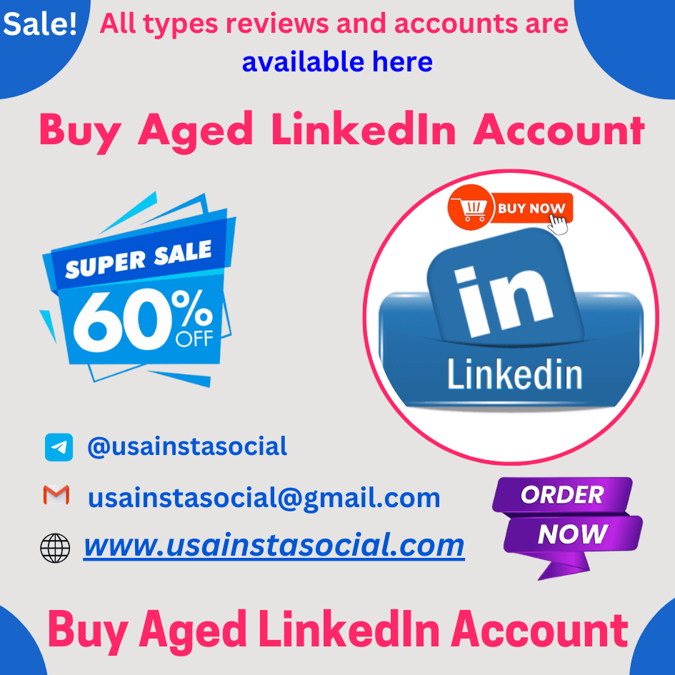 Buy Aged LinkedIn Account - Enhance Your Professional Presen